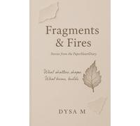 Fragments & Fires: Stories from the PaperHeartDiary