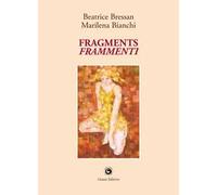Fragments-Frammenti. Ediz. bilingue