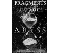 Fragments Into the Abyss