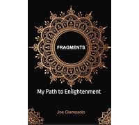 Fragments: My Path to Enlightenment: 1