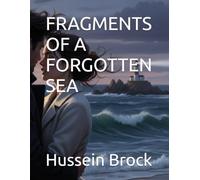 FRAGMENTS OF A FORGOTTEN SEA
