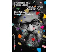 Fragments of a Future Scroll: Hasidism for the Aquarian Age (50th Anniversary Edition)
