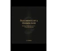 FRAGMENTS OF A HIDDEN GOD: Breaking the Mind’s Greatest Lie - The Julesism Philosophy