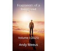 Fragments of a living soul: Volume I (2025)