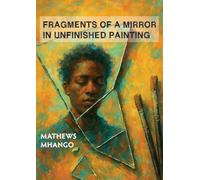 Fragments of a mirror in unfinished painting: Poems