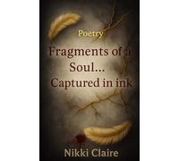 Fragments Of A Soul Captured In Ink: Poetry