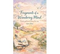 Fragments of a Wandering Mind Poems gathered along the way