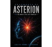 Fragments of Asterion: The Mind is the Last Frontier