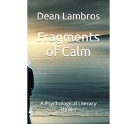 Fragments of Calm: A Psychological Literary Thriller