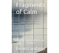 Fragments of Calm: A Psychological Literary Thriller