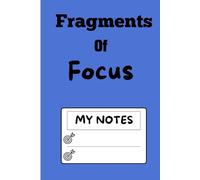 Fragments of Focus: Lined Notebook for Study Focus, Academic Notes, and Task Planning