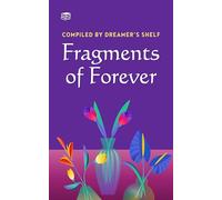 Fragments of Forever