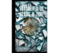 Fragments of Glass and Time