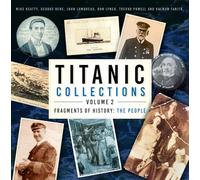 Mike Beatty George Behe John Lamore Titanic Collections Volum (Copertina rigida)