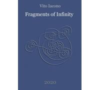 Fragments of Infinity di Vito Iacono, 2021, Youcanprint
