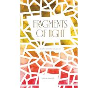 Fragments of Light: A call to remember who you are