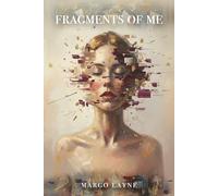 Fragments of me: Torn between worlds: A deeply erotic and visceral love story based on true events