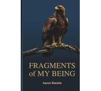 FRAGMENTS OF MY BEING