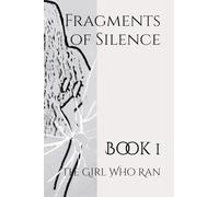 Fragments of Silence: Book 1