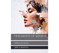 Fragments Of Silence: Book & Journal