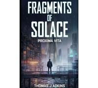 Fragments of Solace: Proxima Vita