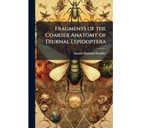 Fragments of the Coarser Anatomy of Diurnal Lepidoptera