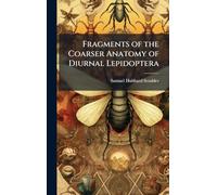 Fragments of the Coarser Anatomy of Diurnal Lepidoptera