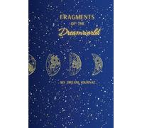 Fragments of the Dreamworld: My Dream Journal