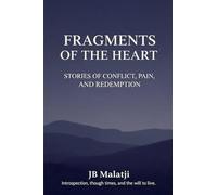 Fragments of the Heart: Stories of Conflict, Pain, and Redemption