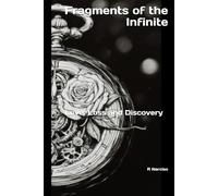 Fragments of the Infinite: Love, Loss and Discovery