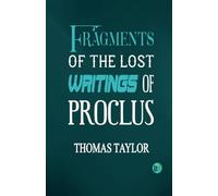 Fragments of the Lost Writings of Proclus