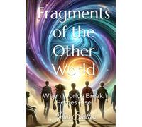 Fragments of the Other World: When Worlds Break, Heroes Rise