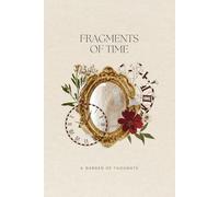 Fragments of Time: A Garden of Thoughts Journal
