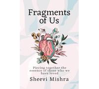 Fragments of Us: Piecing together the essence of those who we have loved