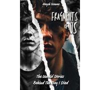 Fragments of Us: The Untold Stories Behind The Day I Died