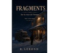 FRAGMENTS: Sur la trace de l'homme