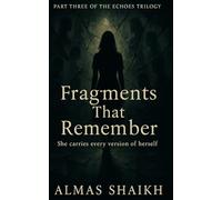 Fragments That Remember: She Carries Every Version of Herself