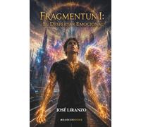 FRAGMENTUN I: El Despertar Emocional
