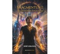FRAGMENTUN I: El Despertar Emocional