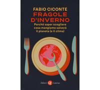 Fragole d'inverno. Perché saper scegliere cosa mangiamo salverà i