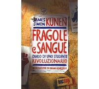 Fragole e sangue. Diario di uno studente rivoluzionario