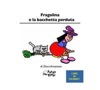 Fragolina e la bacchetta perduta. Ediz. italiana e inglese