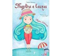 Fragolina e l'acqua. Fragolina Salvamondo