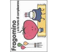 Fragomino e la torta di compleanno. Ediz. illustrata
