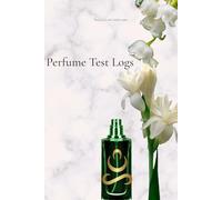 Fragrance Sampling Journal: - a notebook for recording your perfume journey
