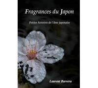 Fragrances du Japon: Petites histoires de l'âme japonaise