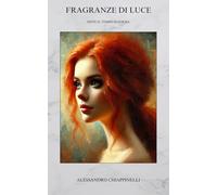 FRAGRANZE DI LUCE: DOVE IL TEMPO SI FERMA