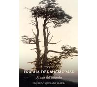 Fragua del mismo mar: Al sur del mundo
