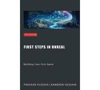 Frahaan Hussain Kameron Hussain First Steps in Unreal (Tascabile)