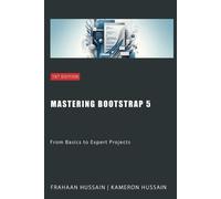 Frahaan Hussain Kamero Mastering Bootstrap 5: From Basics to Expert (Tascabile)